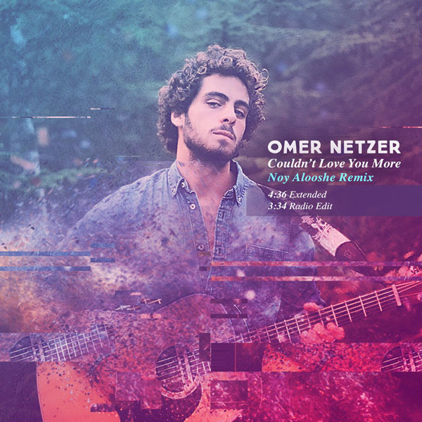 Omer Netzer, Couldnt Love Love You More (Noy Alooshe Remix)