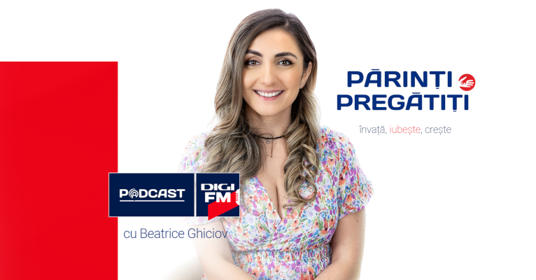 Podcastul “Părinți pregătiți”, cel mai nou proiect Digi FM