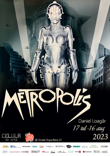 Celula de Artă - Metropolis I Daniel Loagăr