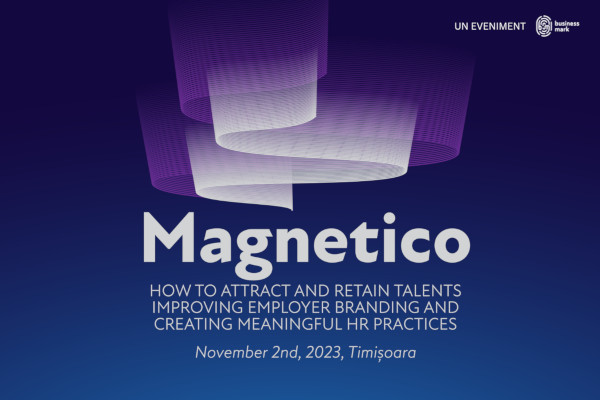 Timisoara MAGNETICO. How to attract and retain talents improving employer branding and creating meaningful HR practices