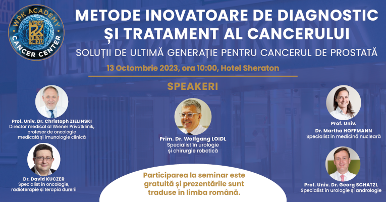 Spitalul WPK din Viena organizează la București seminarul oncologic gratuit „Cele mai inovatoare metode de diagnostic și tratament pentru cancerul de prostată”