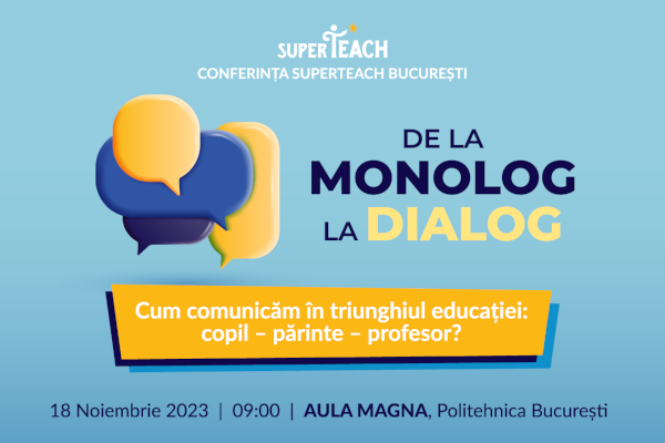 ”De la monolog la dialog” – tema Conferinței SuperTeach