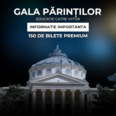 Gala Părinților – Educație pentru Viitor bilete premium