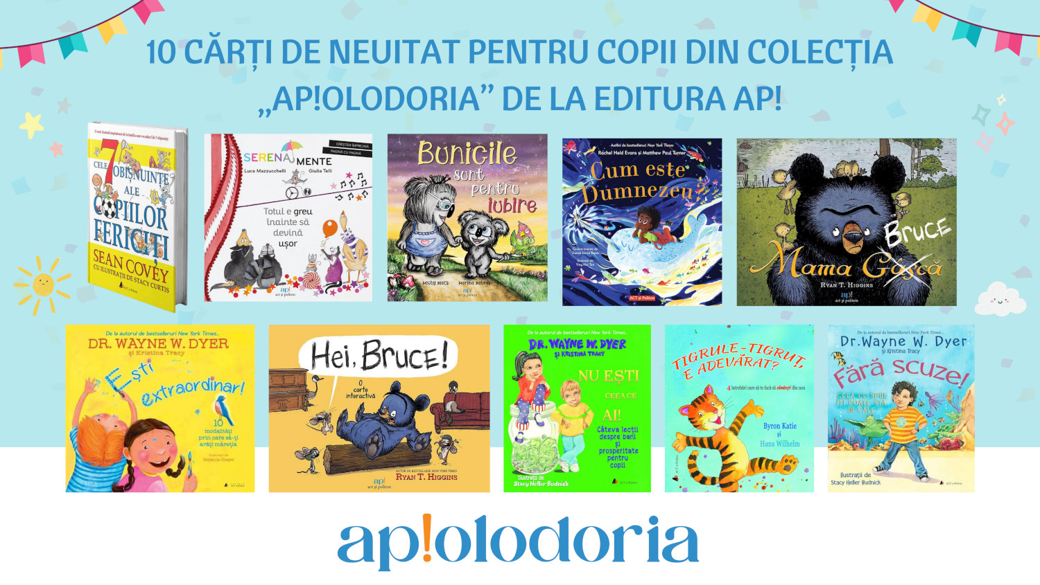 10 cărți de neuitat pentru copii din colecția „Ap!olodoria” de la Editura ap!