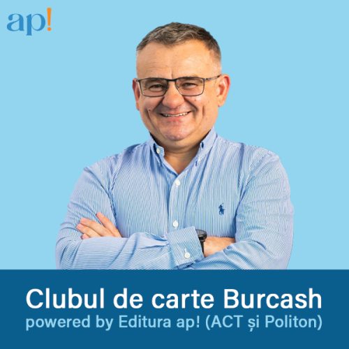 Un nou sezon din Clubul de carte Burcash by Editura ap!, care explorează o varietate de teme esențiale pentru dezvoltarea personală și profesională