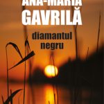 Editura Tritonic anunță lansarea volumului Diamantul negru, captivantul roman de debut al Anei-Maria Gavrilă