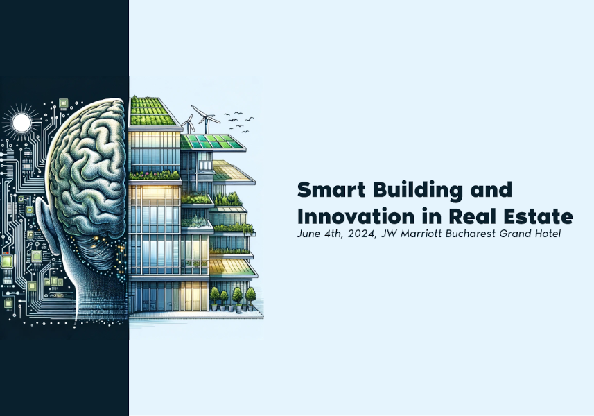 Cea de-a IV-a ediție a conferinței „Smart Building and Innovation in Real Estate”