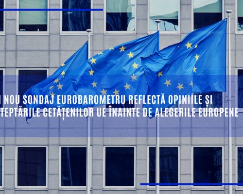 Un nou sondaj Eurobarometru reflectă opiniile și așteptările cetățenilor UE înainte de alegerile europene