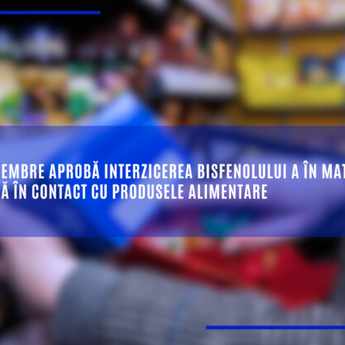 Statele membre aprobă interzicerea bisfenolului A în materialele care intră în contact cu produsele alimentare