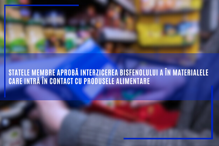 Statele membre aprobă interzicerea bisfenolului A în materialele care intră în contact cu produsele alimentare