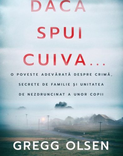 „Dacă spui cuiva…toți vom ajunge la pușcărie”, laitmotivul unei povești adevărate despre teroare și supraviețuire