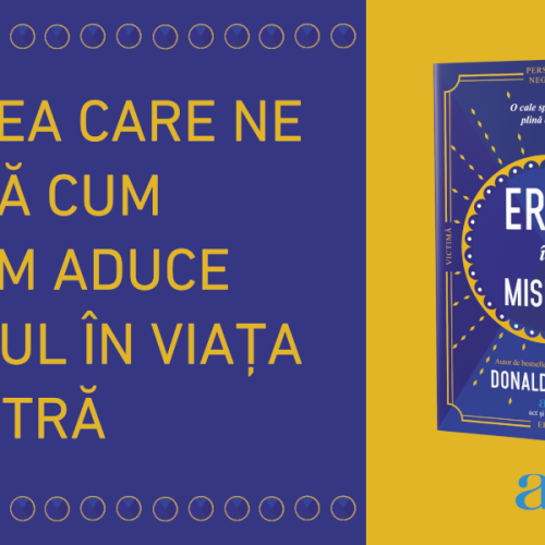 Cartea care ne arată cum putem aduce sensul în viața noastră – Erou în misiune: O cale spre o viață plină de sens