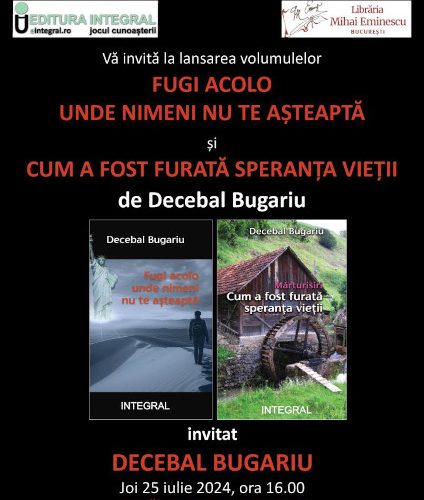 Eveniment Editura Integral – Dublă lansare de carte în prezența autorului Decebal Bugariu, pe 25 iulie ora 16.00, la Librăria „Mihai Eminescu” din București