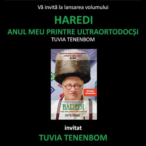 Eveniment Editura Integral – Cartea “Haredi. Anul meu printre ultraortodocși”, de Tuvia Tenenbom, se lansează în România pe 15 iulie, ora 16.00, la Librăria Mihai Eminescu din București, în prezența autorului