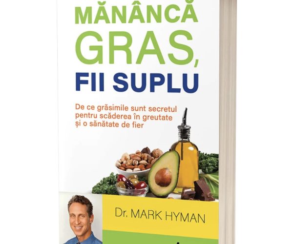 Poți fi mai sănătos, mai plin de energie și mai slab citind cartea semnată de dr. Mark Hyman, coprezentator invitat la celebrul The Dr. Oz Show