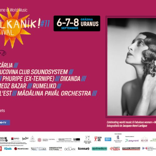 Balkanik Festival – Home of World Music, un muzeu viu al reinterpretării, diversității și descoperirilor, între 6 și 8 septembrie la Grădina Uranus din București