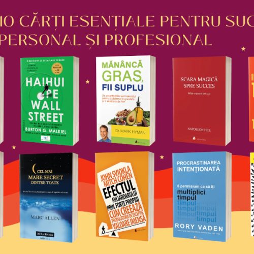 10 cărți esențiale pentru succesul personal și profesional: resurse de preț pentru depășirea provocărilor vieții moderne