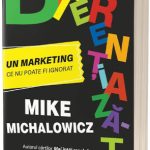 recenzie Diferențiază-te: Un marketing ce nu poate fi ignorat Mike Michalowicz