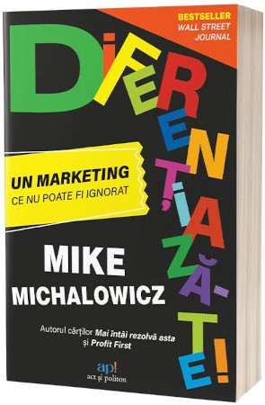 recenzie Diferențiază-te: Un marketing ce nu poate fi ignorat Mike Michalowicz