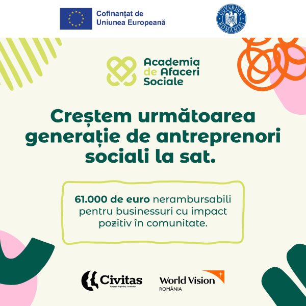 Fundația World Vision România și Fundația Civitas pun bazele Academiei de Afaceri Sociale 61.000 de euro nerambursabili