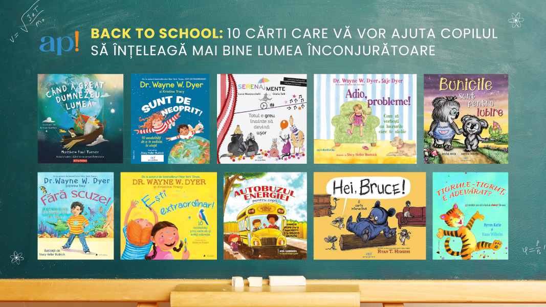 Back to School: 10 cărți care vă vor ajuta copilul să înțeleagă  mai bine lumea înconjurătoare