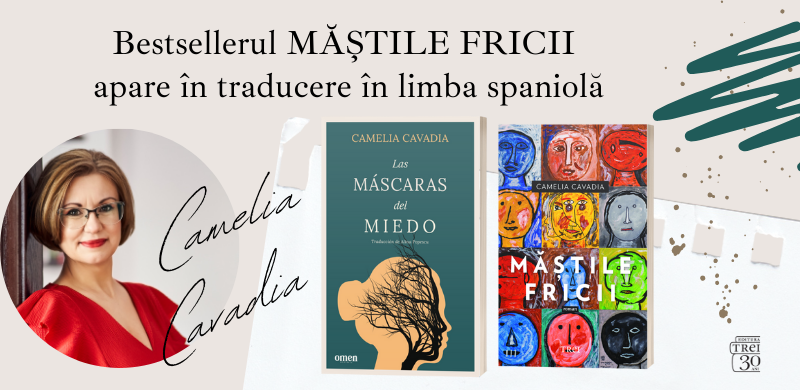 Bestsellerul Măștile fricii apare în traducere în spaniolă Camelia Cavadia