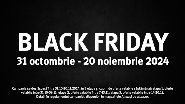 Black Friday la Altex în perioada 31 octombrie–20 noiembrie 2024 în magazinele fizice, online și în aplicatia Altex