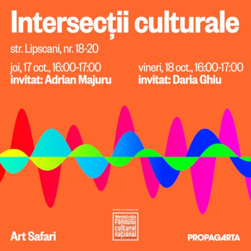 Adrian Majuru și Daria Ghiu vin la Interesecții culturale la Art Safari, pe 17 și 18 octombrie