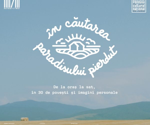 „În căutarea Paradisului pierdut”, un proiect despre migrația înspre mediul rural, caută poveștile celor care au făcut acest pas