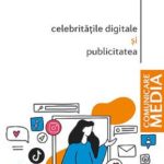 Celebritățile digitale și publicitatea Mihai Chirică Editura Tritonic