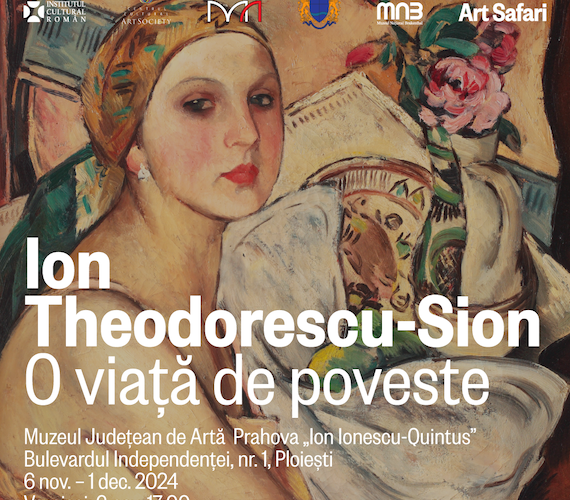 Expoziția „Ion Theodorescu-Sion. O viață de poveste” la Ploiești la Muzeul Județean de Artă Prahova