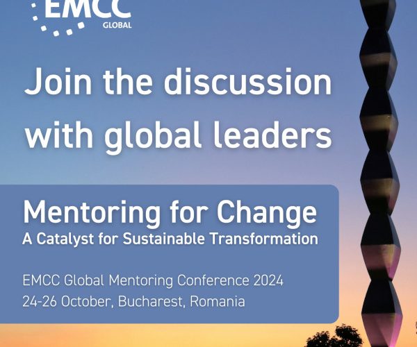 EMCC România gazda Conferinței Globale de Mentorat EMCC Mentorat pentru schimbare: Un catalizator pentru transformare durabilă