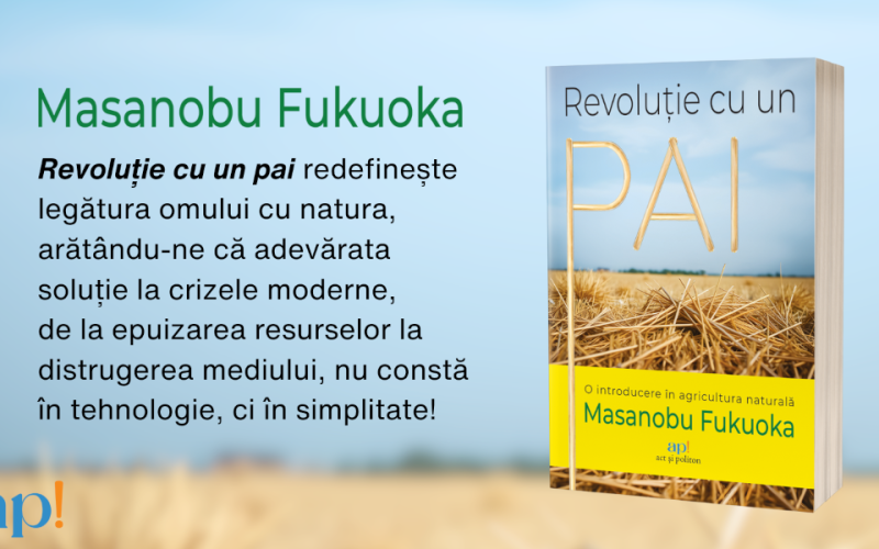 „Revoluție cu un pai” redefinește legătura omului cu natura