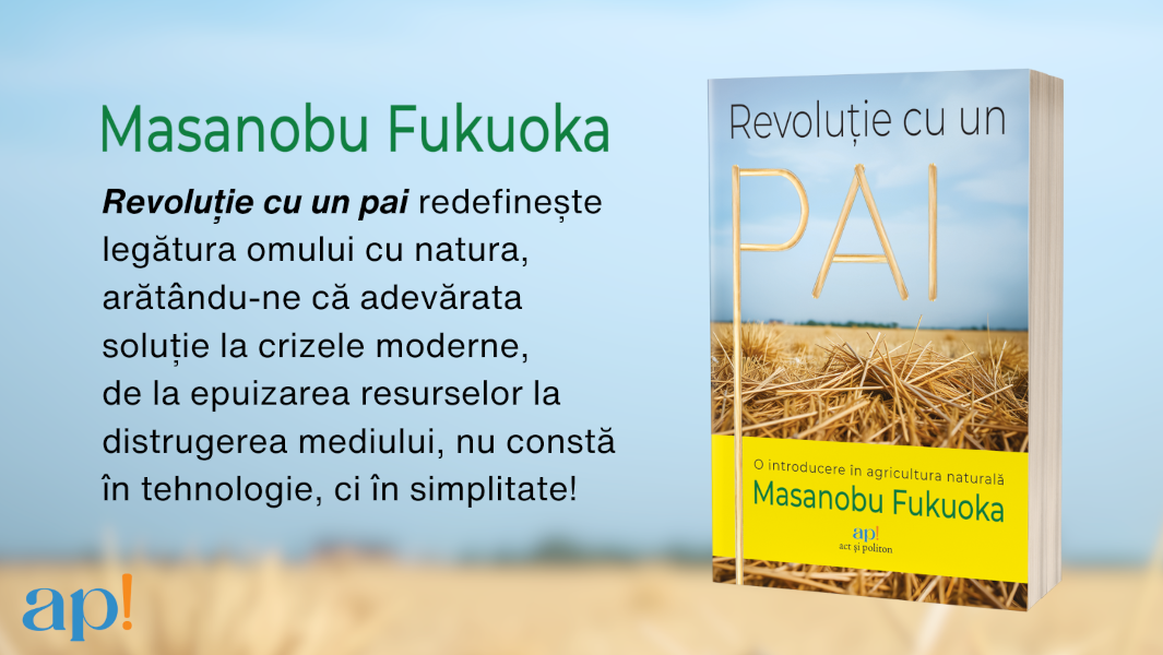 „Revoluție cu un pai” redefinește legătura omului cu natura