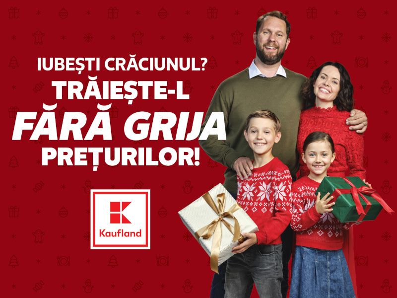 Kaufland România lansează campania de sărbători „Iubești Crăciunul? Trăiește-l fără grija prețurilor!”