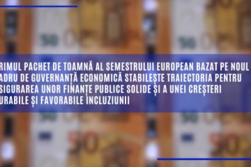 Primul pachet de toamnă al semestrului european bazat pe noul cadru de guvernanță economică stabilește traiectoria pentru asigurarea unor finanțe publice solide