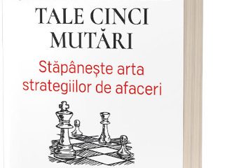 Următoarele tale cinci mutări: Stăpânește arta strategiilor de afaceri