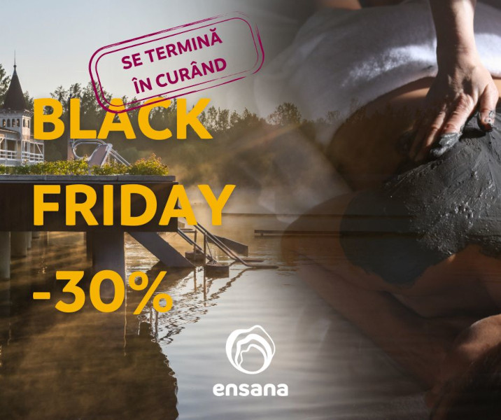 Black Friday la Ensana Hotels Sovata se apropie de sfârșit