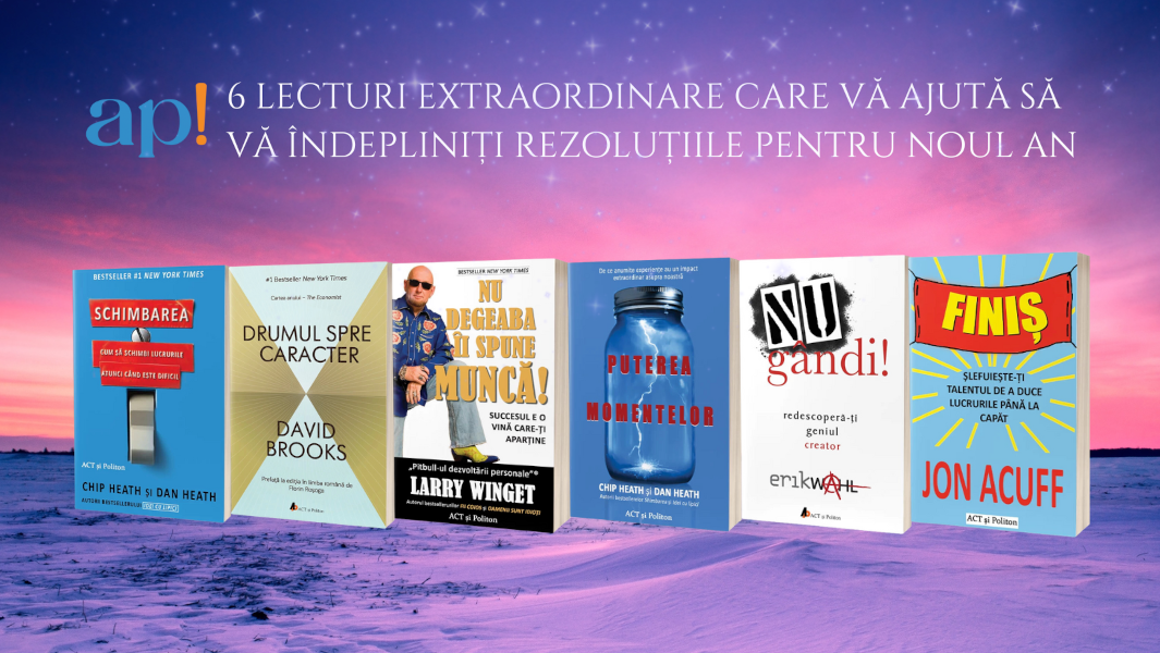 6 lecturi extraordinare care vă ajută să vă îndepliniți hotărârile pentru noul an