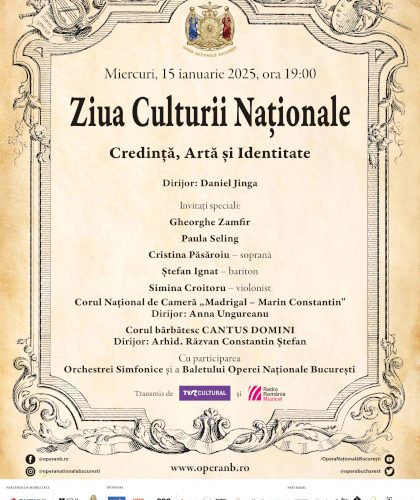 Spectacolul de gală organizat de Opera Națională București cu ocazia Zilei Culturii Naționale celebrează Credința, Arta și Identitatea Românească